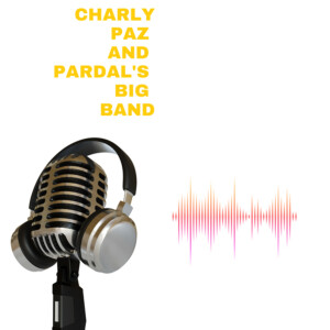 Fly me To The Moon.Charly Paz and Pardal’s Big Band.UK