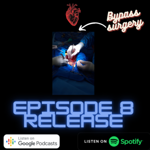 Ep 8: Procedure overview: Coronary Artery Bypass Grafting