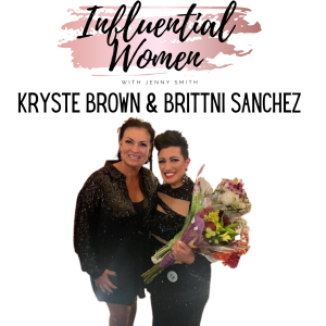 Influential Women - Kryste Brown & Brittni Sanchez