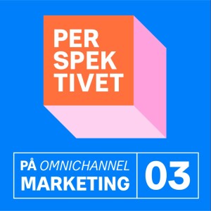 Vejen til Omnichannel Marketing