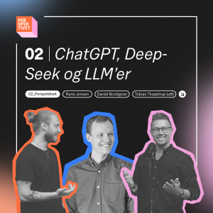 ChatGPT, DeepSeek og LLM'er: Perspektivet på AI, episode 2