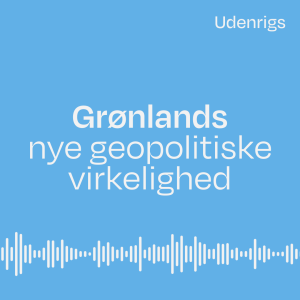 Grønlands nye geopolitiske virkelighed