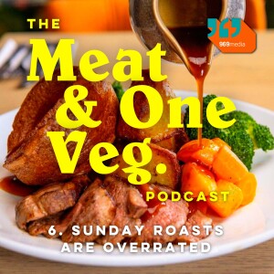 S01 E06 - Sunday Roasts are Overrated