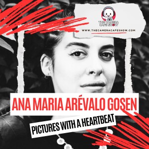 Ana María Arévalo Gosen: Pictures With A Heartbeat