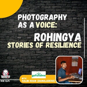 Photography as a Voice: Rohingya Stories of Resilience