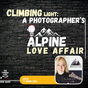 "Climbing Light: A Photographer's Alpine Love Affair"