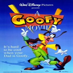 Movie Guys Podcast- A Goofy Movie