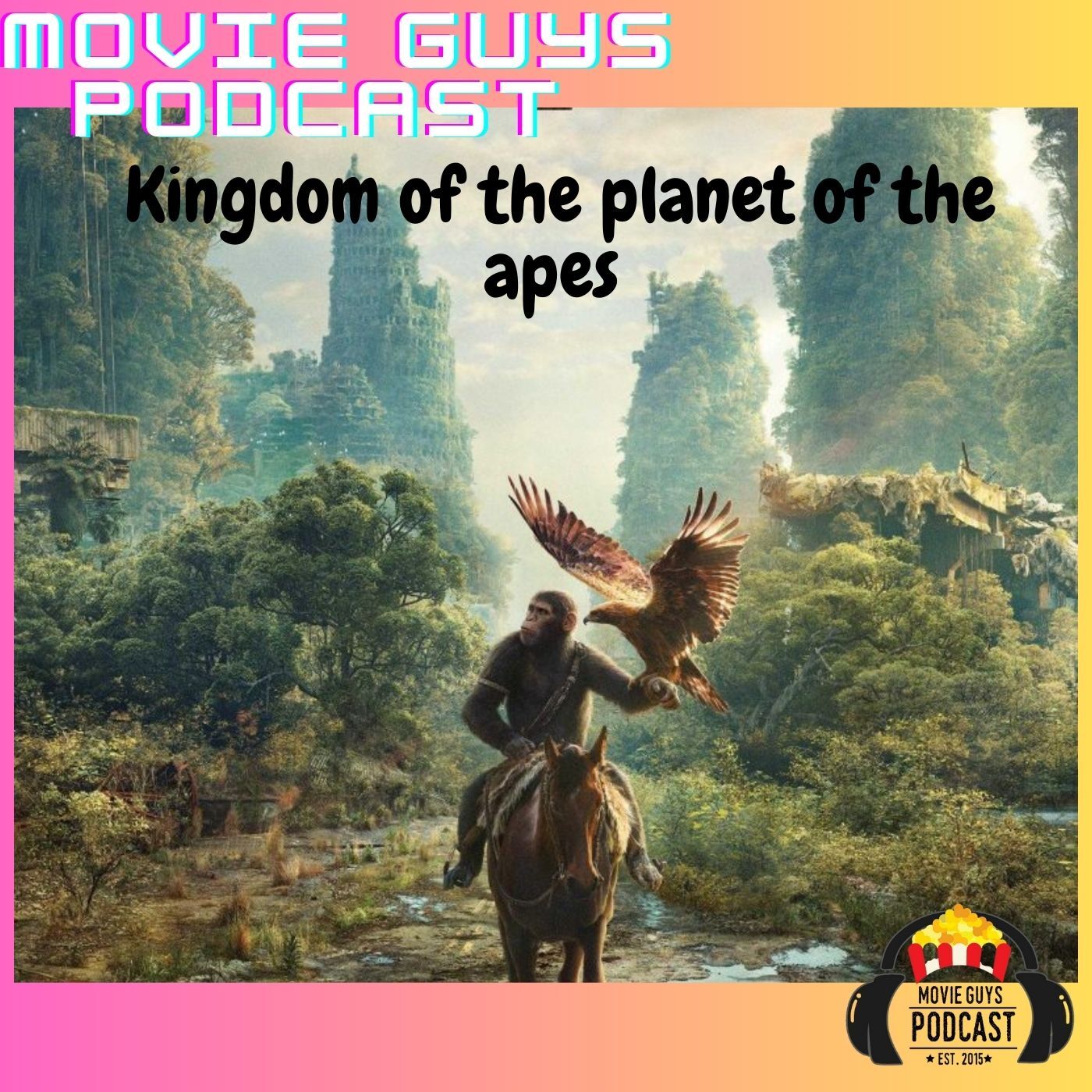 Movie Guys Podcast-Kingdom of the planet of the apes