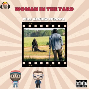 Movie Guys Podcast-The Woman in The Yard