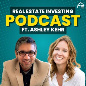 Ashley Kehr's Journey: Balancing Real Estate Success with Family and Personal Values