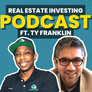 Mastering Wealth Building Through Strategic Real Estate Investing with Ty Franklin