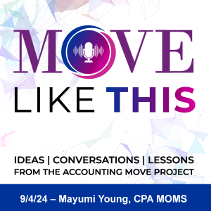 Mayumi Young with CPA MOMS Joins the MOVE Conversation