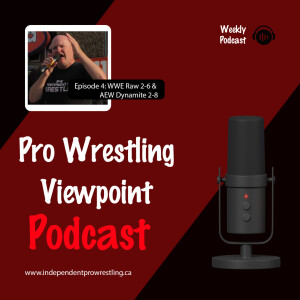 4 - WWE Raw 2/6 and AEW Dynamite 2/8 Discussions