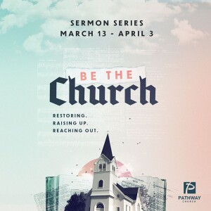 The Birth of a Vision | Be The Church | 3.13.2022