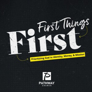 First Things First | Your First And Finest | 9.8.2024