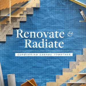 Renovate And Radiate | Blueprints For Revival | 3.10.2024
