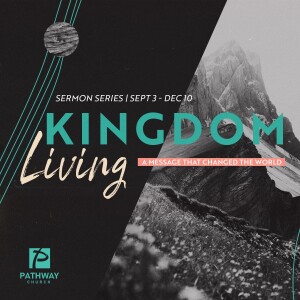 Kingdom Living | Foundational Living | 12.10.2023