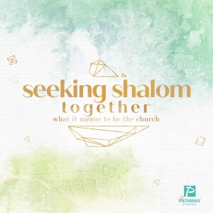 Seeking Shalom Together | It’s Just the Beginning | 2.5.2023