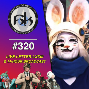 Episode 320 | Live Letter 73 (LXXIII) & 14-Hour Broadcast