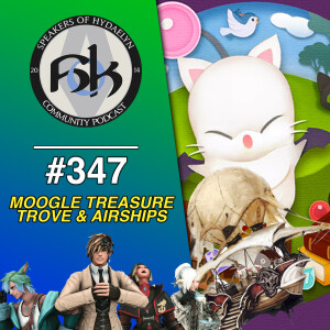 Episode 347 | Moogle Treasure Trove & Airship Travel