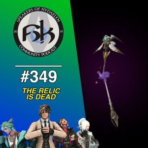 Episode 349 | The Relic is Dead