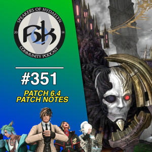 Episode 351 | FFXIV 6.4 Patch Notes