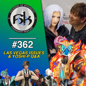Fan Fest Las Vegas Issues & Yoshi-P Q&A | Episode 362