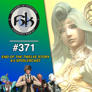 The Twelve Story Is Over! | FFXIV 6.5 Spoilercast | Episode 371 XL