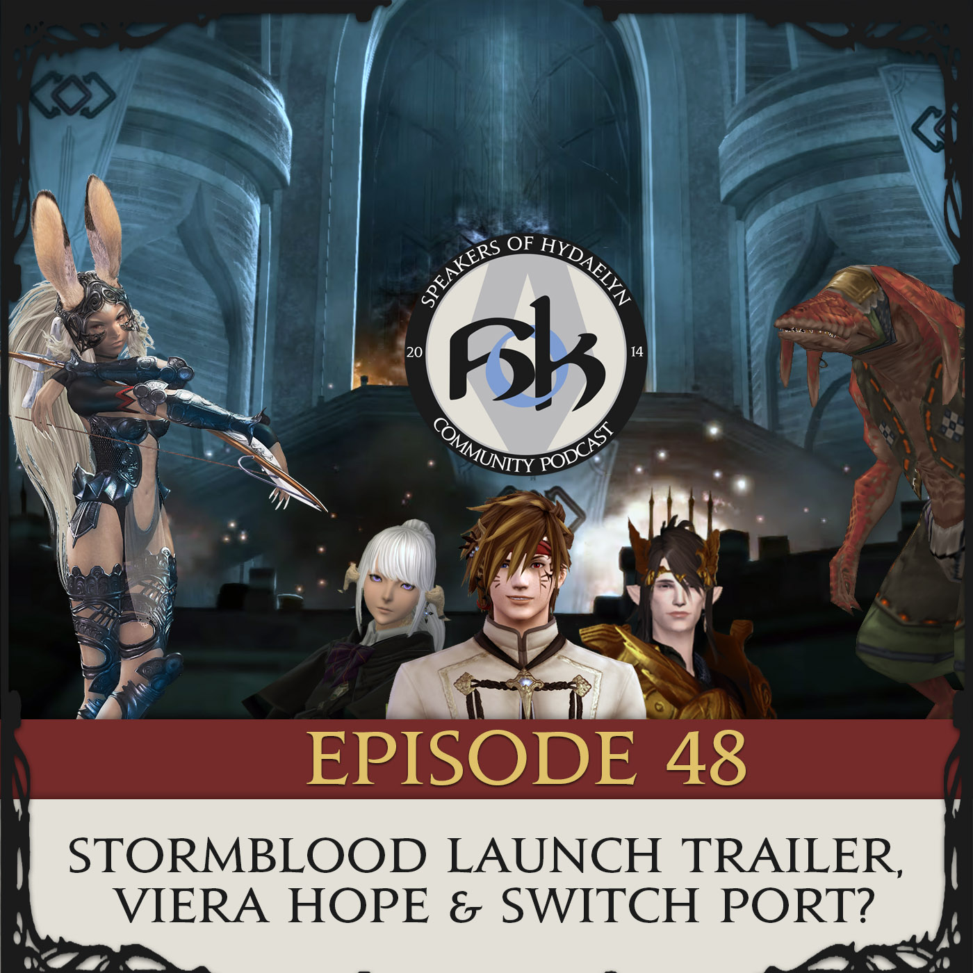 Episode 48 - Stormblood Launch Trailer, Viera Hope & Switch Port?