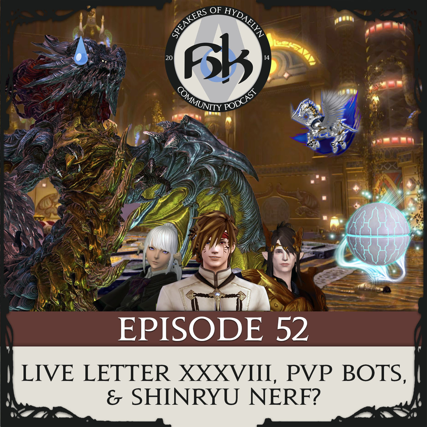 Episode 52 | Live Letter XXXVIII Discussion, PvP Bots & Shinryu Nerf?