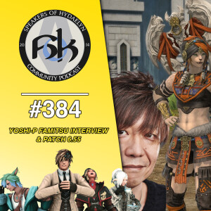 Yoshi-P Interview & Patch 6.55 | Episode 384