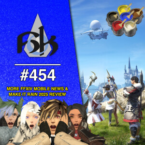 More FFXIV Mobile News & Make It Rain Review | Episode 454