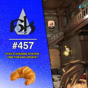FFXIV's Housing System - Time For An Update? | Episode 457