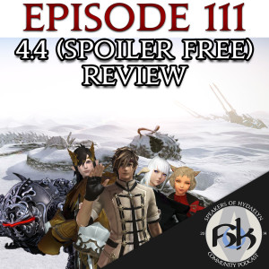 Episode 111 | 4.4 (Spoiler Free) Review