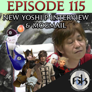Episode 115 | New Yoshi-P Interview & MogMail