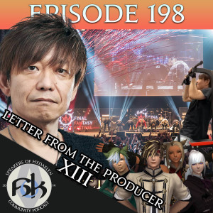 Episode 198 | Letter from the Producer XIII - Patch 5.3 Delay & Fan Fest