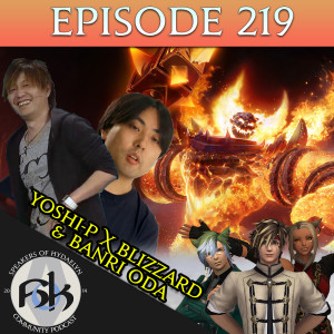 Episode 219 | Yoshi-P x Blizzard & Banri Oda Interview