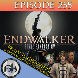 Episode 255 | Final Fantasy XIV is Growing & EW Website Updated