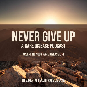 Season 1 Ep. 10 | Accepting Your Rare Disease Life