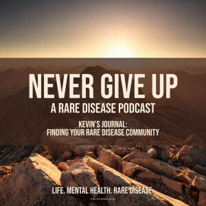 Kevin’s Journal | Entry 4: Finding Your Rare Disease Community