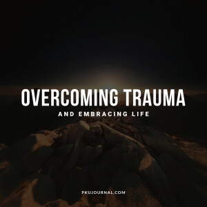 Overcoming Trauma and Embracing Life