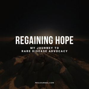 Regaining Hope: My Journey to Rare Disease Advocacy