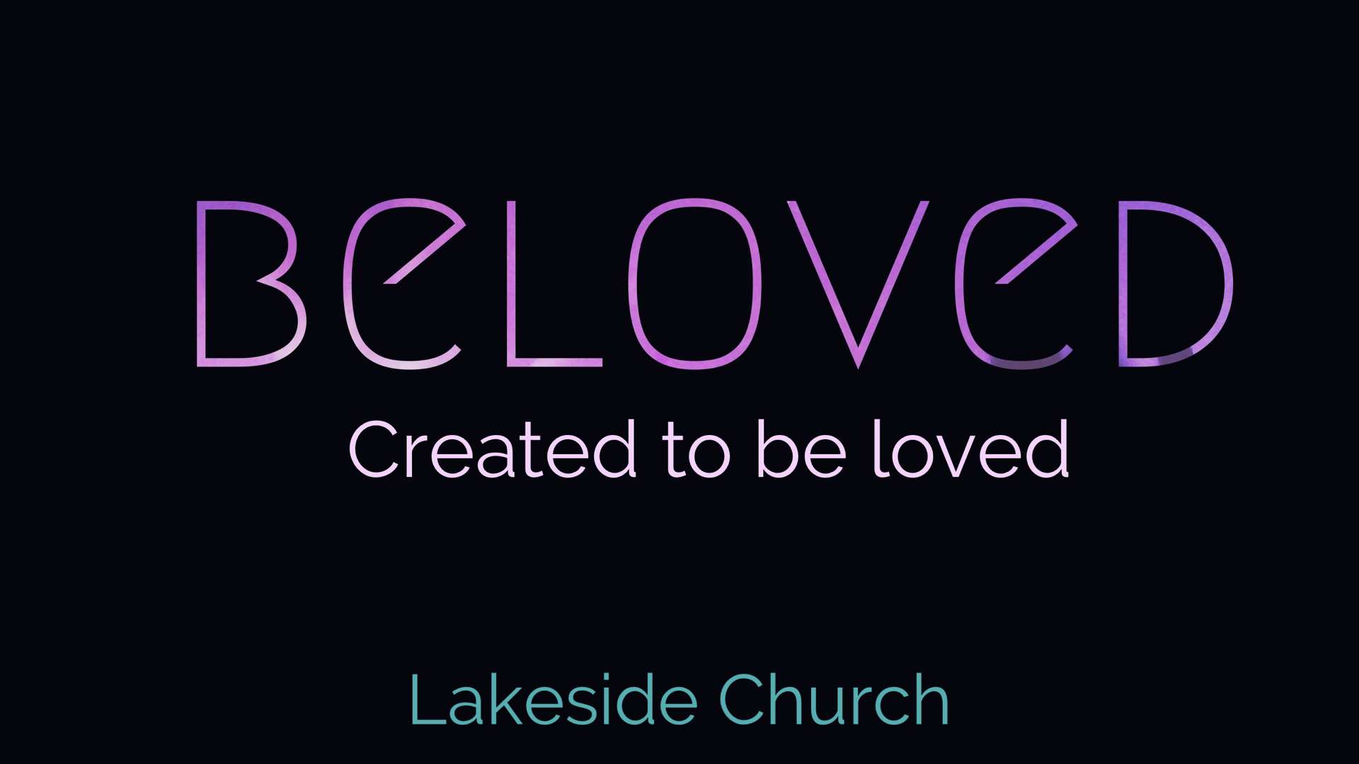 Beloved--Experiencing God's Love (8.6.17)