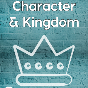 Character and Kingdom pt 5 (3.27.22)