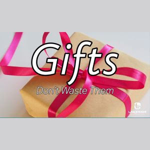 Gifts: The Spirit and His Gifts (Wk 2 12.8.19)
