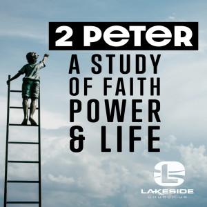 2 Peter: Faith, Life, & Godliness (W1 10.6.19)