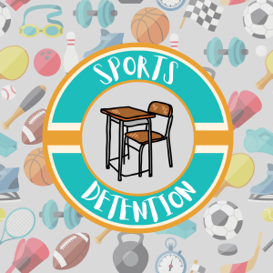 The Sports Detention Episode #41 - The Month of Movement!