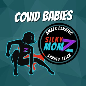 Silky Momz: COVID Babies