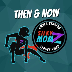 Silky Momz: Then & Now