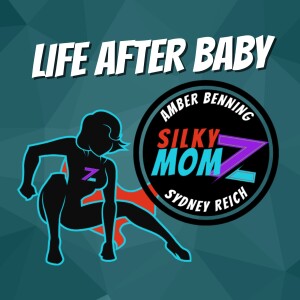 Silky Momz: Life After Baby